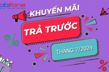 Khuyến mãi dành cho thuê bao hòa mạng mới trả trước Mobifone tháng 7/2024